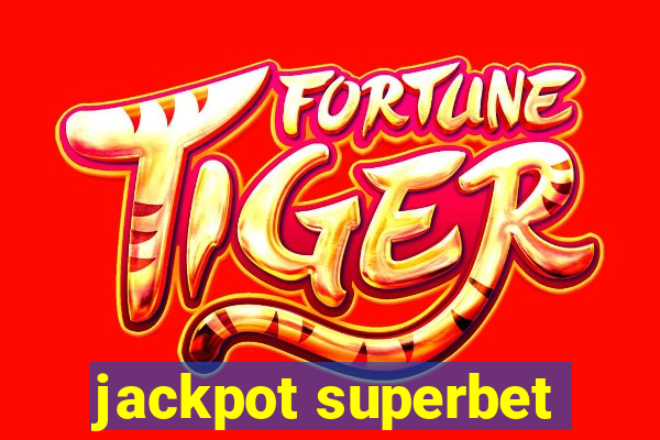 jackpot superbet